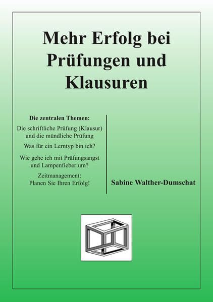 Mehr Erfolg bei Prüfungen und Klausuren: Was für ein Lerntyp bin ich? Wie gehe ich mit Prüfungsangst und Lampenfieber um? Zeitmanagement: Planen Sie Ihren Erfolg! Business, Finance & Career