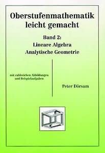 Oberstufenmathematik leicht gemacht, Band 2: Lineare Algebra / Analytische Geometrie Mathematics