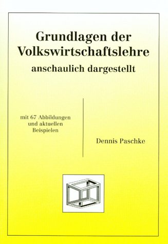Grundlagen der Volkswirtschaftslehre - anschaulich dargestellt Books