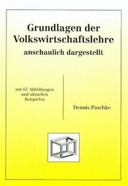 Grundlagen der Volkswirtschaftslehre - anschaulich dargestellt Business & Technology