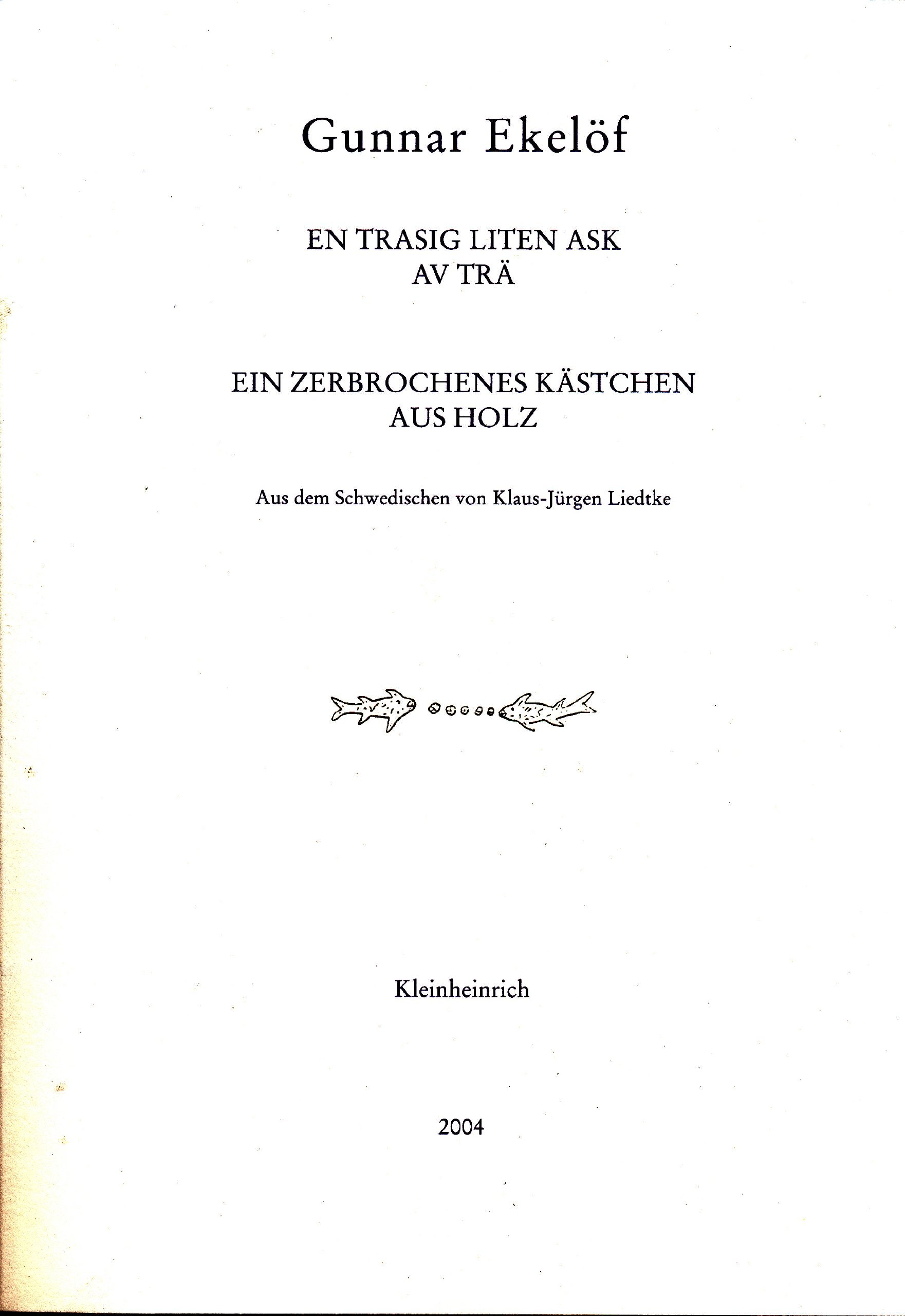 En trasig liten ask av trä / Ein zerbrochenes Kästchen aus Holz: Gedichte aus dem Nachlass: Gedichte aus dem Nachlass; Verstreute Gedichte. Dtsch.-Schwed. (Schwedische Literatur der Moderne) Poetry