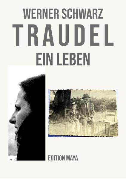 TRAUDL: Ein Leben (Die weiße Reihe bei edition maya) book