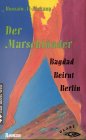 Der Marschländer: Bagdad - Beirut - Berlin: Bagdad, Beirut, Berlin. Roman Contemporary literature
