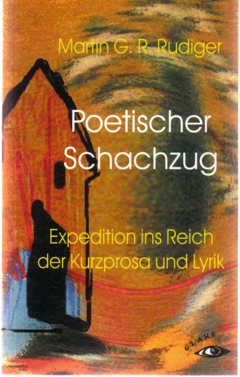Poetischer Schachzug: Expedition ind Reich der Kurzprosa und Lyrik: Expedition ins Reich der Kurzprosa und Lyrik Poetry