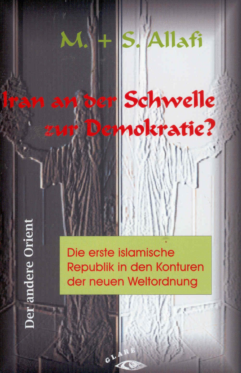 Iran an der Schwelle zur Demokratie?: Die erste islamische Republik in den Konturen der neuen Weltordnung Law