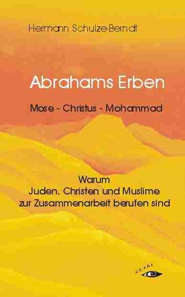Abrahams Erben: Warum Juden, Christen und Muslime zur Zusammenarbeit berufen sind Religion & Esotericism