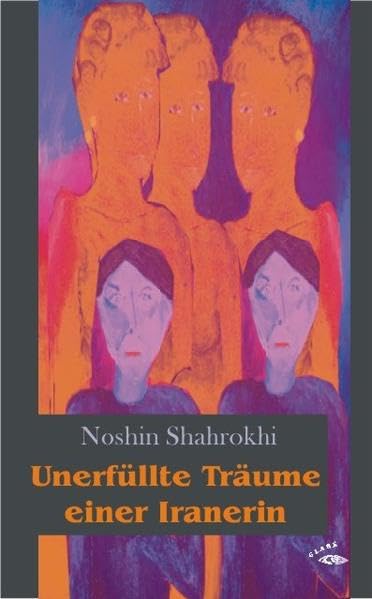 Unerfüllte Träume einer Iranerin: Roman (Der andere Orient) Personalities