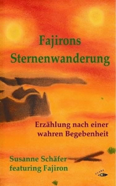 Fajirons Sternenwanderung: Erzählung nach einer wahren Begebenheit Contemporary literature