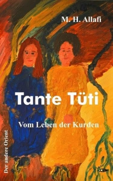 Tante Tüti: Vom Leben der Kurden (Der andere Orient) Contemporary literature