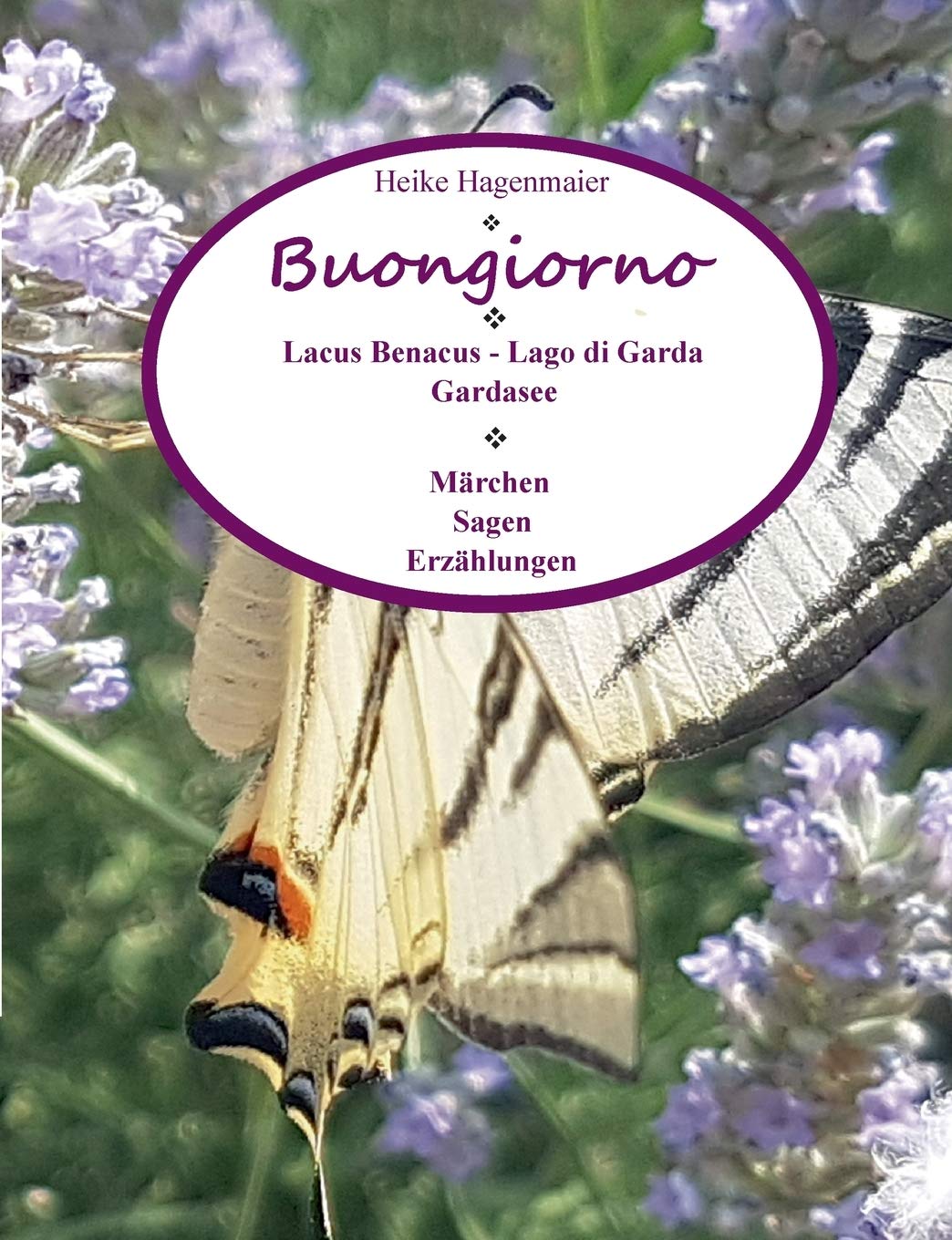 Buongiorno Lacus Benacus - Lago di Garda - Gardasee Fairy Tales & Legends