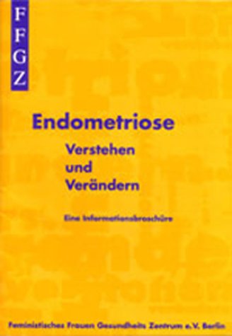 Endometriose. Verstehen und Verändern. Eine Informationsbroschüre Books