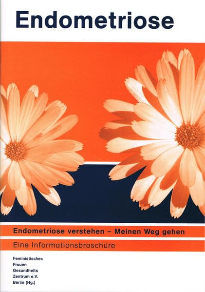 Endometriose: Endometriose verstehen - Meinen Weg gehen Medicine