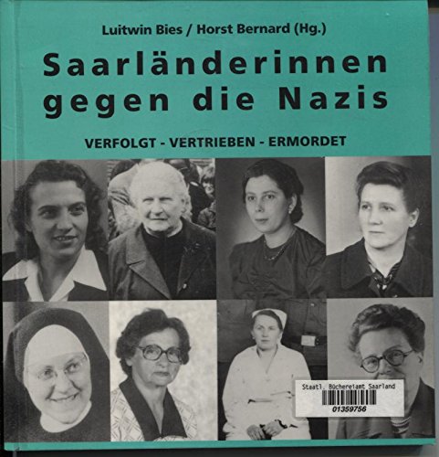 Saarländerinnen gegen die Nazis: Verfolgt - vertrieben - ermordet Books