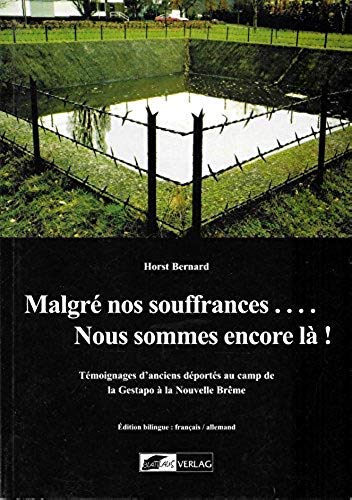 Trotz der Leiden..."Wir sind immer noch da!": Ehemalige Häftlinge des Gestapolagers Neue Bremm erinnern sich. Deutsch/Französisch Books