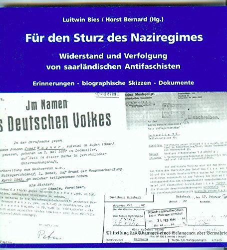 Für den Sturz des Naziregimes: Widerstand und Verfolgung von saarländischen Antifaschisten Books