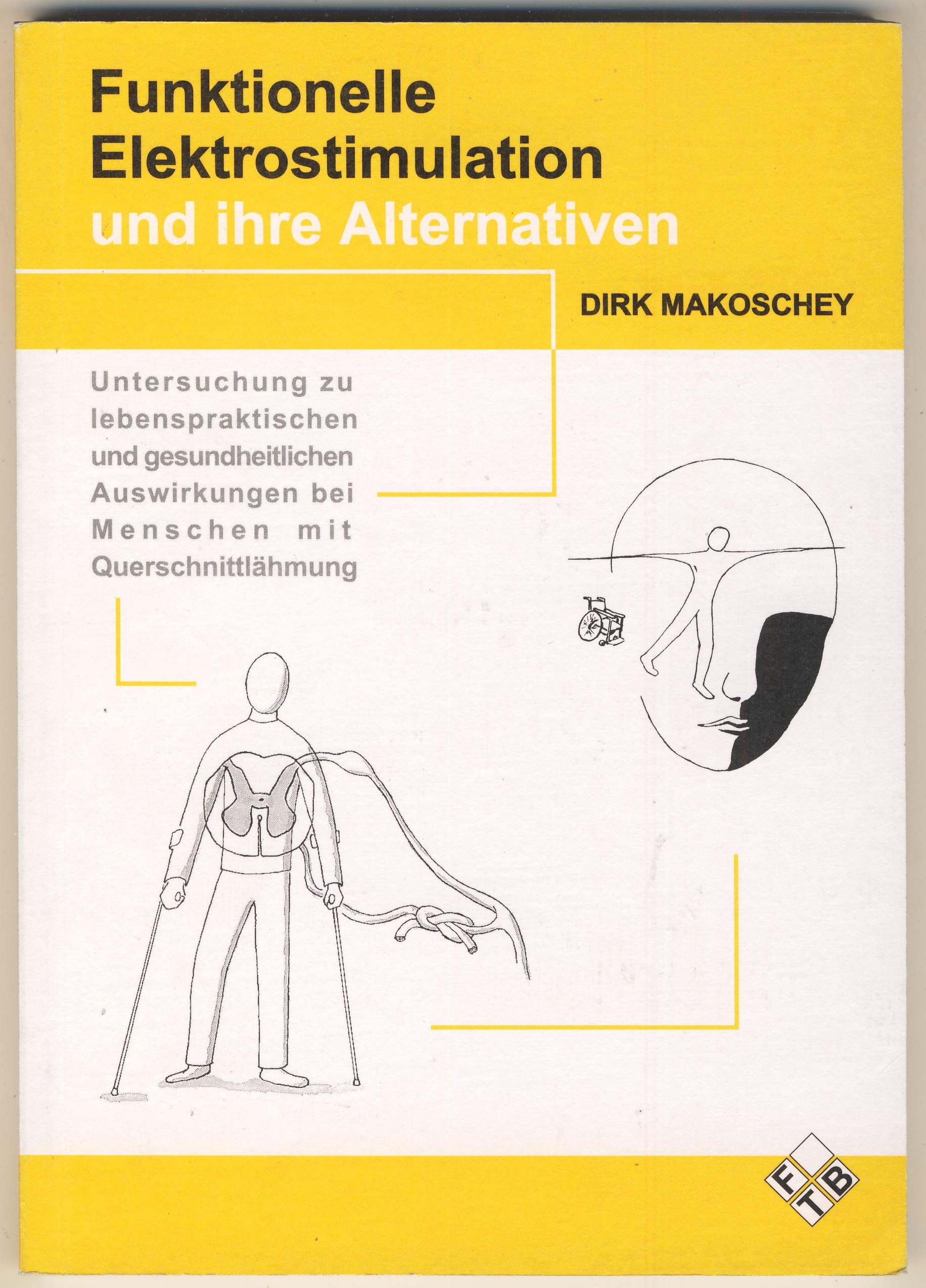 Funktionelle Elektrostimulation und ihre Alternativen: Untersuchung zu lebenspraktischen und gesundheitlichen Auswirkungen bei Menschen mit Querschnittlähmung Medicine