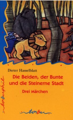 Tabu Taschenbücher, Nr.61, Die Beiden, der Bunte und die Steinerne Stadt: Drei Märchen Fiction