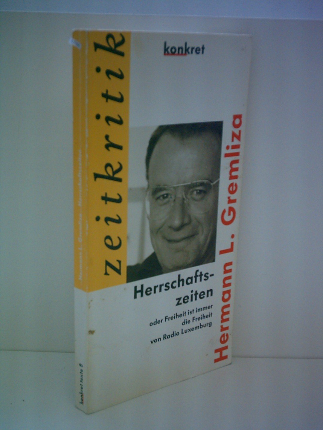 Herrschafts-Zeiten oder Freiheit ist immer die Freiheit von Radio Luxemburg Politics & History
