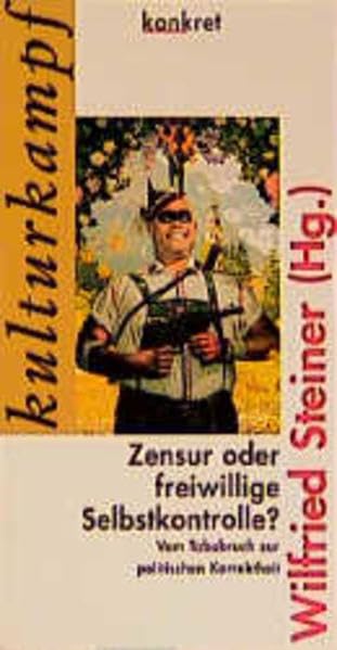 Zensur oder freiwillige Selbstkontrolle?: Vom Tabubruch zur politischen Korrektheit (Konkret Texte) Social Sciences