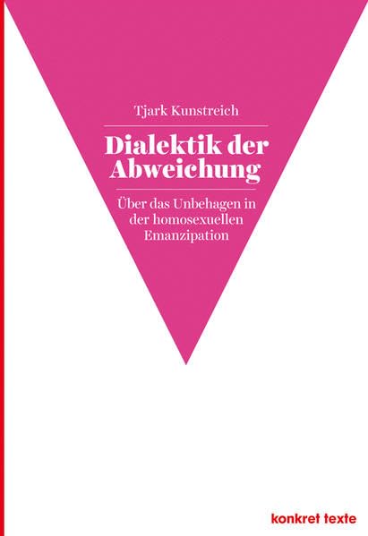 Dialektik der Abweichung: Über das Unbehagen in der homosexuellen Emanzipation (Konkret Texte) Law