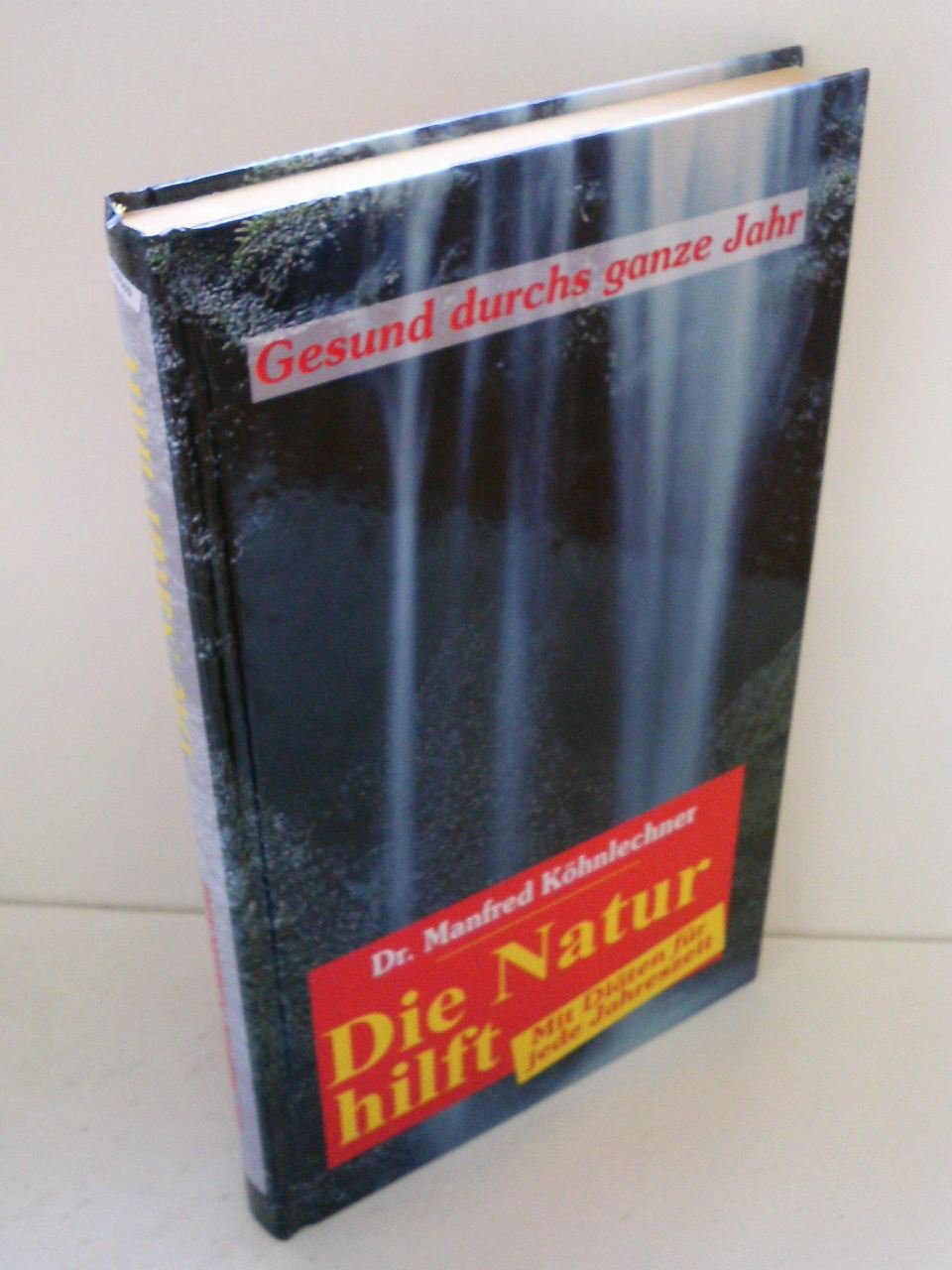 Die Natur hilft - Mit Diäten für jede Jahreszeit Books