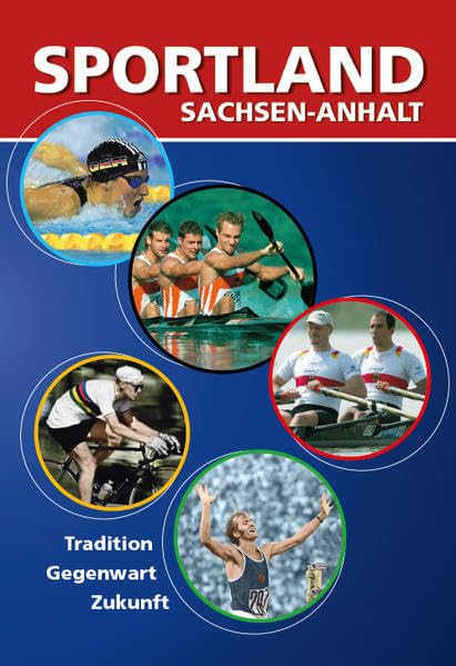 Sportland Sachsen-Anhalt: Tradition - Gegenwart - Zukunft Leisure & Fun