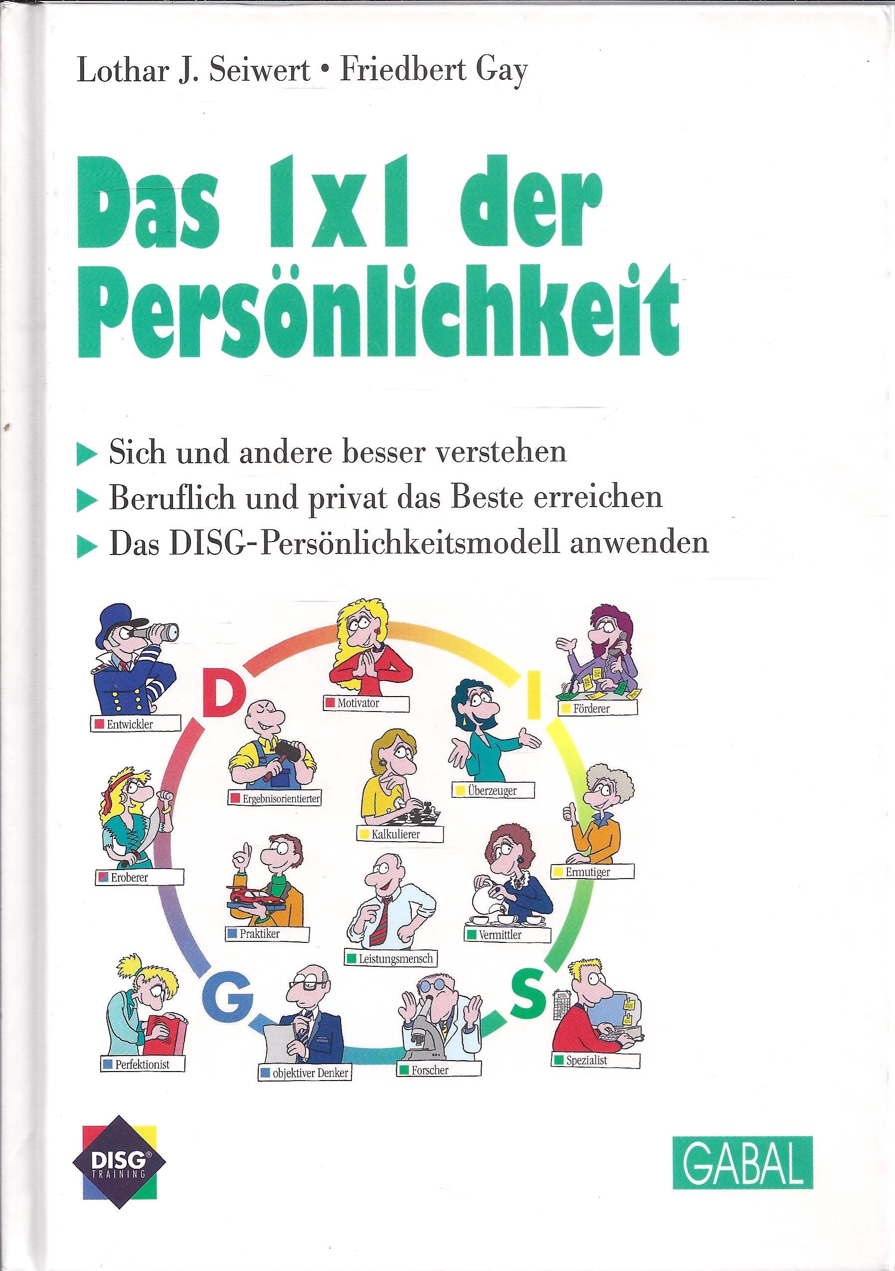 Das 1×1 der Persönlichkeit. Sich und andere besser verstehen. Beruflich und privat das Beste erreichen. Das DISG-Persönlichkeitsmodell anwenden Psychology