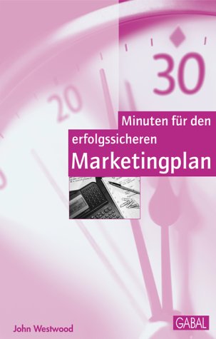 30 Minuten für den erfolgssicheren Marketingplan Business, Finance & Career