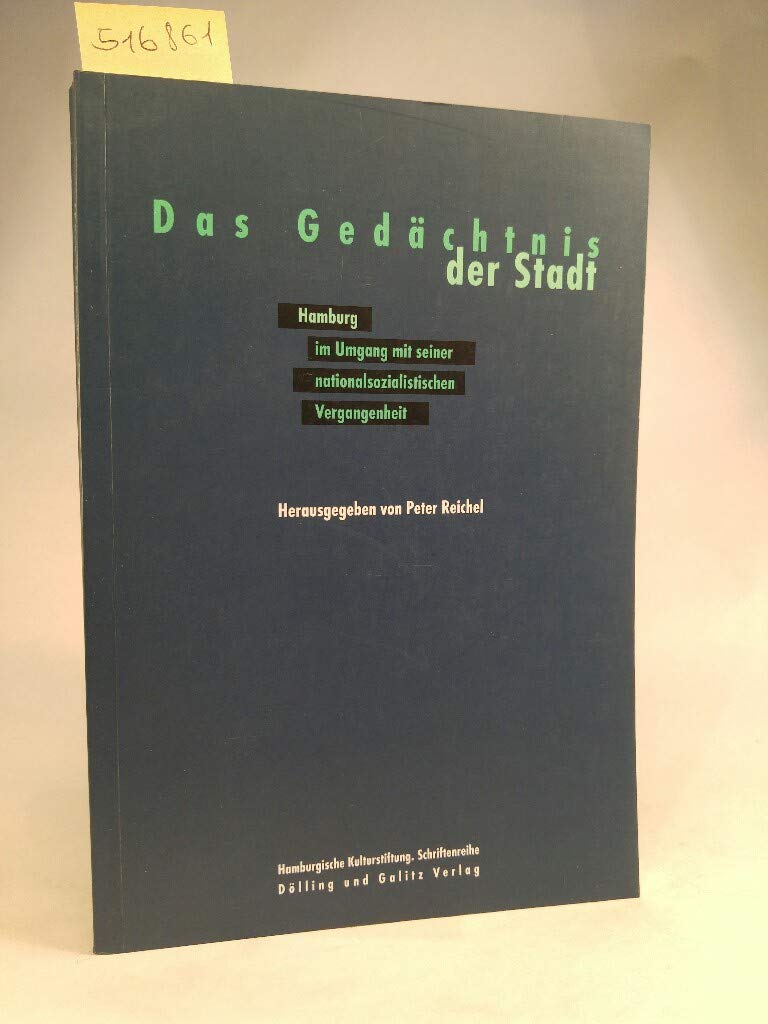 Das Gedächtnis der Stadt. Hamburg im Umgang mit seiner nationalsozialistischen Vergangenheit Books