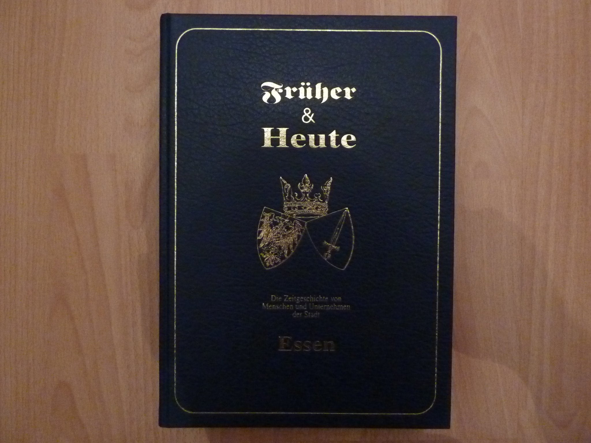 Früher und heute. Die Zeitgeschichte von Menschen und Unternehmen der Stadt - ESSEN Books