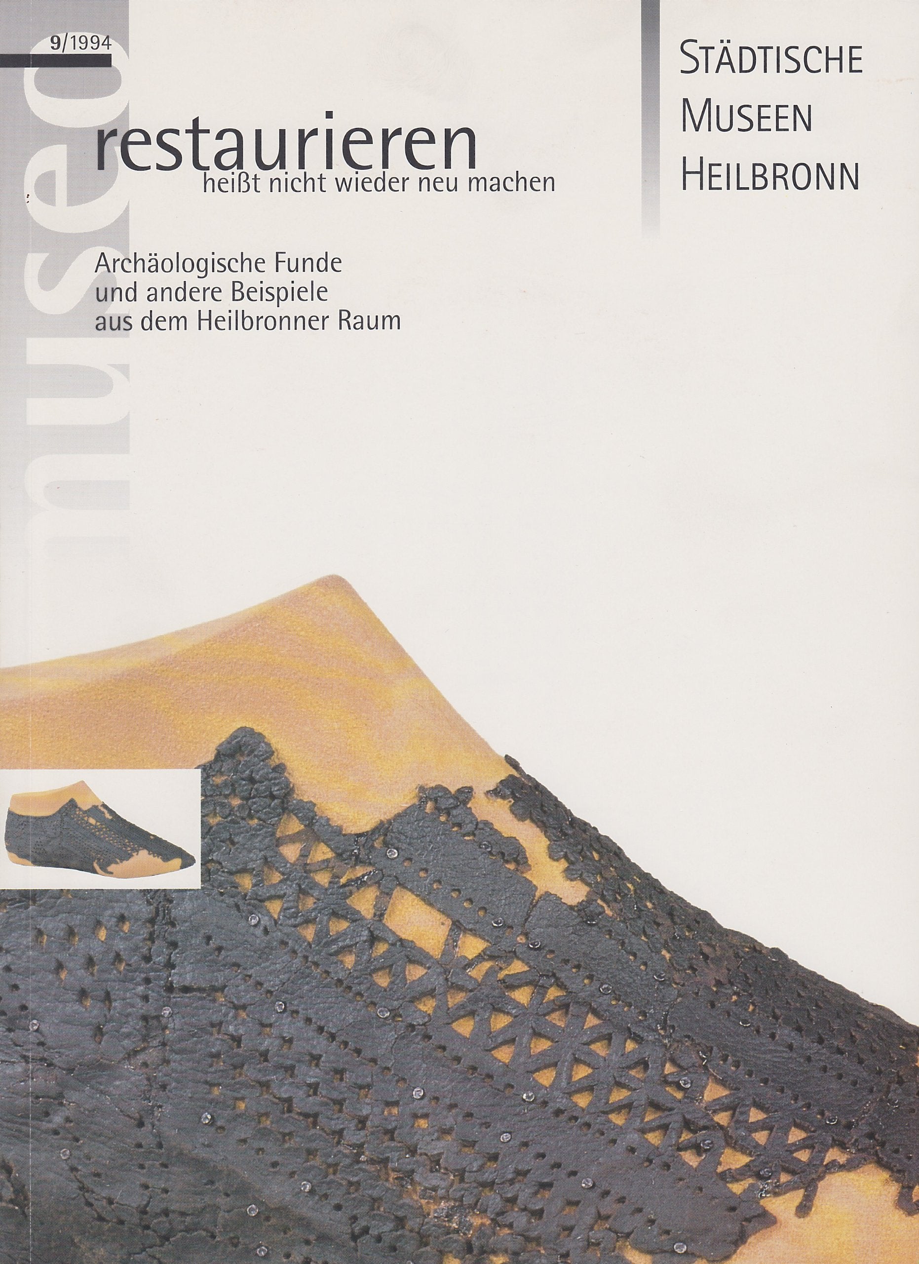 Restaurieren heisst nicht wieder neu machen: Archäologische Funde und andere Beispiele aus dem Heilbronner Raum book