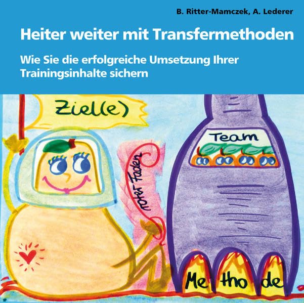 Heiter weiter mit Transfermethoden: Wie Sie die erfolgreiche Umsetzung Ihrer Trainingsinhalte sichern Non-fiction