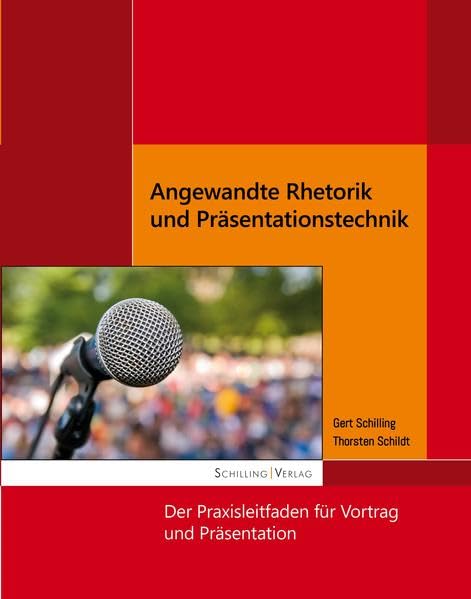 Angewandte Rhetorik und Präsentationstechnik: Der Praxisleitfaden für Vortrag und Präsentation Law