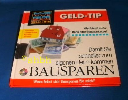 Bausparen, 1 CD-ROM: Damit Sie schneller zum eigenen Heim kommen. Wann lohnt sich Bausparen für mich?. Für Windows 95 Business, Finance & Career