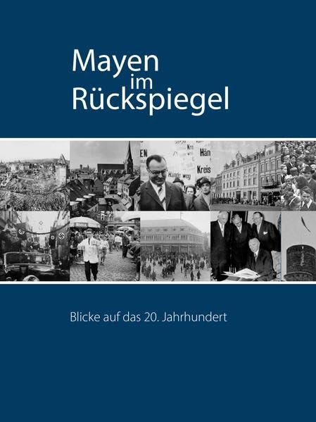 Mayen im Rückspiegel: Blicke auf das 20. Jahrhundert Natural Sciences