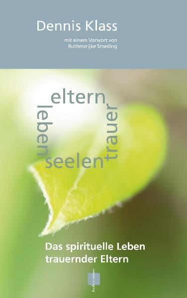 eltern trauer seelen leben: Das spirituelle Leben trauernder Eltern Death & Mourning