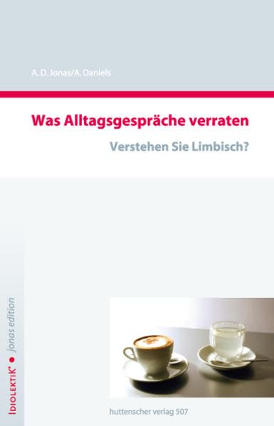 Was Alltagsgespräche verraten: Verstehen Sie limbisch? Psychology