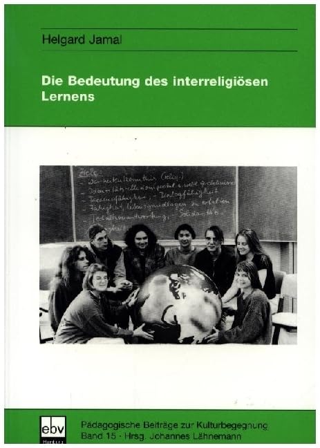Die Bedeutung des Interreligiösen Lernens für Erziehung und Bildung (Pädagogische Beiträge zur Kulturbegegnung) Religion & Esotericism