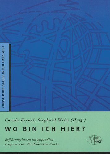 Wo bin ich hier?: Erfahrungslernen im Stipendienprogramm der Nordelbischen Kirche (Christlicher Glaube in der Einen Welt) Film, Art & Culture