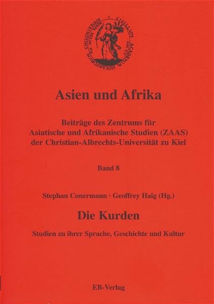 Die Kurden: Studien zu ihrer Sprache, Geschichte und Kultur. Dt. /Engl. (Asien und Afrika: Beiträge des Zentrums für Asiatische und Afrikanische ... der Christian-Albrechts-Universität zu Kiel) Social Sciences