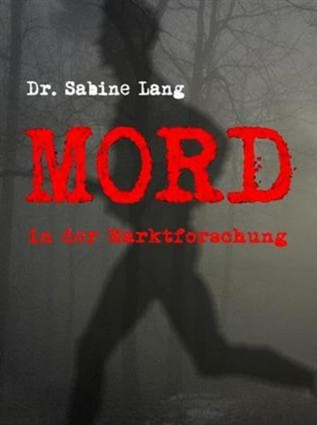 Mord in der Marktforschung: Kriminalroman Contemporary literature