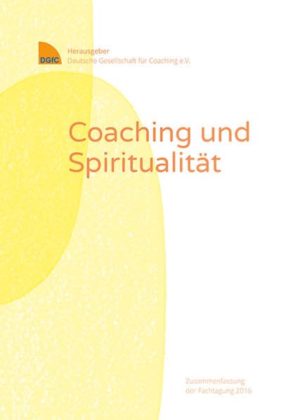 Coaching und Spiritualität: Zusammenfassung der Fachtagung 2016 Books