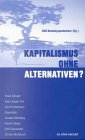 Kapitalismus ohne Alternativen?: Hrsg.: DGB-Bundesjugendschule in Koop. m. Theoriearbeitskreis Alternative Ökonomie (TAK AÖ) Law