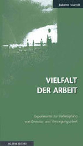 Vielfalt der Arbeit - Experimente zur Verknüpfung von Erwerbs- und Versorgungsarbeit Law
