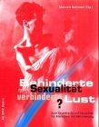 Behinderte Sexualität - Verhinderte Lust? Zum Grundrecht auf Sexualität für Menschen mit Behinderung. Partnership & Love
