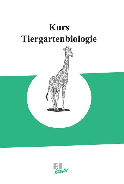Kurs Tiergartenbiologie (Studienhandbuch Biologie: Zoologie) Leisure, Home & Garden