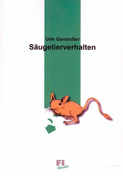 Säugetierverhalten: Mit besonderer Berücksichtigung des Sozialverhaltens (Studienhandbuch Biologie / Zoologie) Natural Sciences