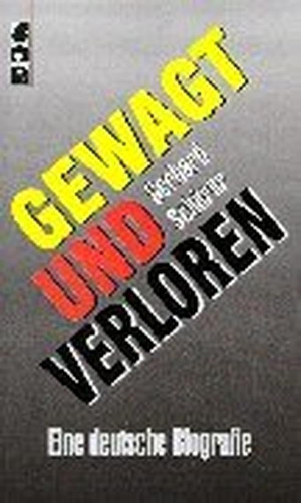 Gewagt und verloren: Eine deutsche Biografie Personalities