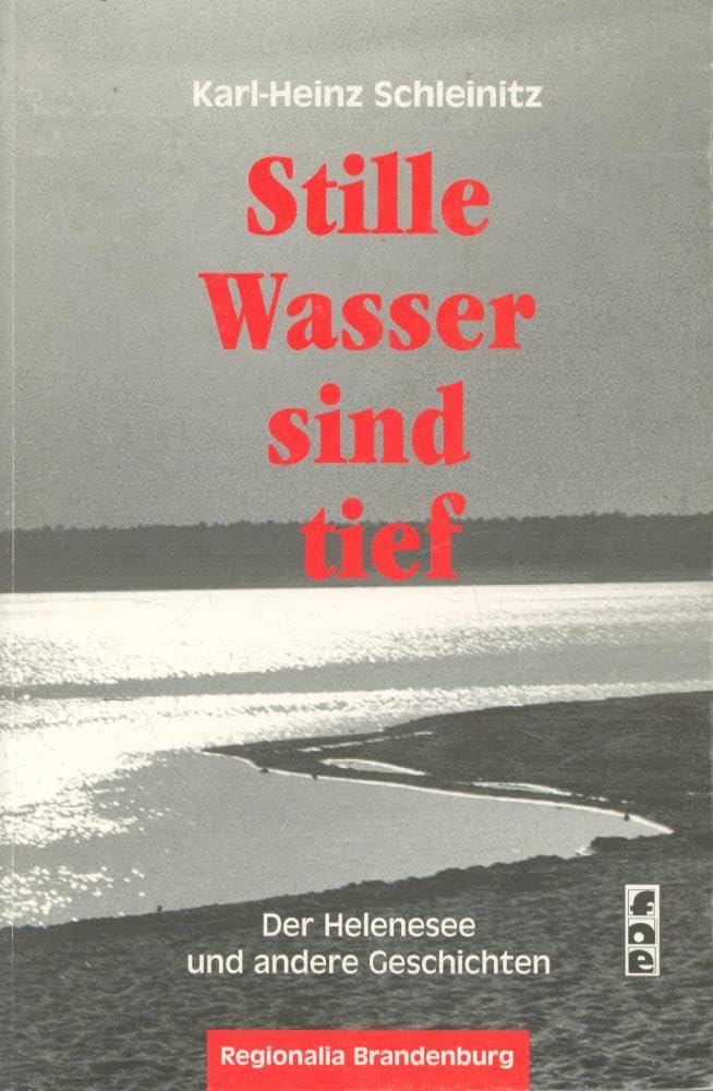 Stille Wasser sind tief: Der Helenesee und andere Geschichten Fiction