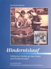 Hindernislauf - Politischer Einfluss auf dem Markt und Strukturwandel: Geschichte eines mittelständischen saarländischen Unternehmens: Politischer ... mittelständischen saarländischen Unternehmens Law